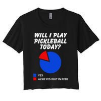 Will I Play Pickleball Today Funny Pie Chart Pickleball Crop Top