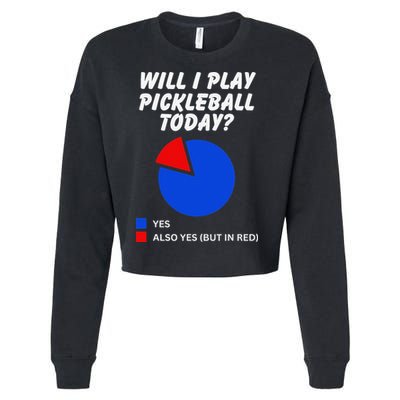 Will I Play Pickleball Today Funny Pie Chart Pickleball Cropped Pullover Crew