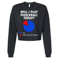 Will I Play Pickleball Today Funny Pie Chart Pickleball Cropped Pullover Crew