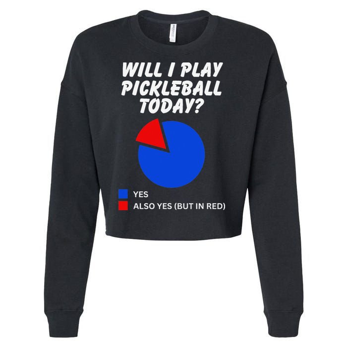 Will I Play Pickleball Today Funny Pie Chart Pickleball Cropped Pullover Crew