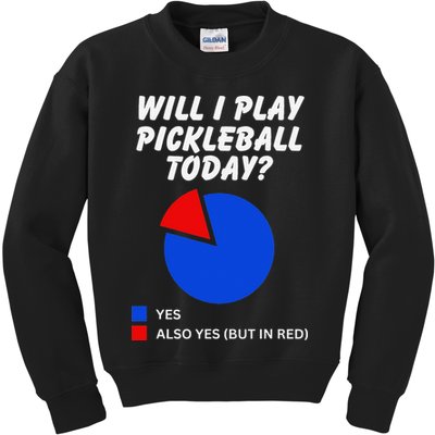 Will I Play Pickleball Today Funny Pie Chart Pickleball Kids Sweatshirt