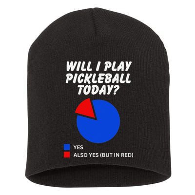 Will I Play Pickleball Today Funny Pie Chart Pickleball Short Acrylic Beanie