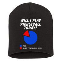 Will I Play Pickleball Today Funny Pie Chart Pickleball Short Acrylic Beanie