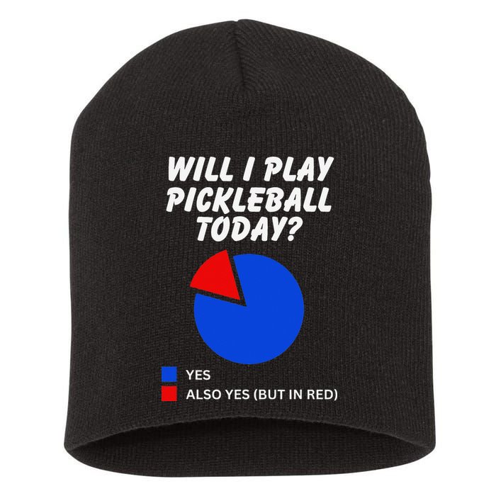 Will I Play Pickleball Today Funny Pie Chart Pickleball Short Acrylic Beanie