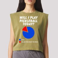 Will I Play Pickleball Today Funny Pie Chart Pickleball Garment-Dyed Women's Muscle Tee