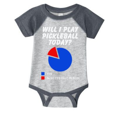 Will I Play Pickleball Today Funny Pie Chart Pickleball Infant Baby Jersey Bodysuit