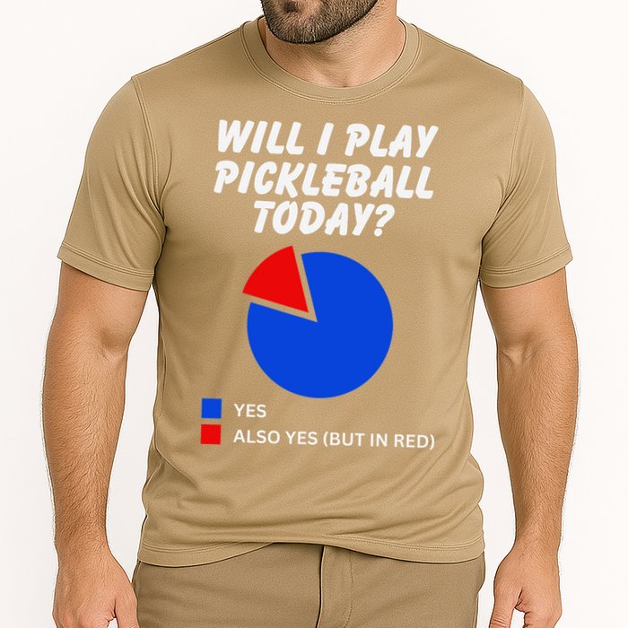 Will I Play Pickleball Today Funny Pie Chart Pickleball Performance Shirt