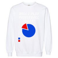Will I Play Pickleball Today Funny Pie Chart Pickleball Garment-Dyed Sweatshirt