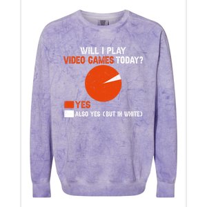 Will I Play Video Games Today Humor Gamer Funny Gaming Gift Colorblast Crewneck Sweatshirt