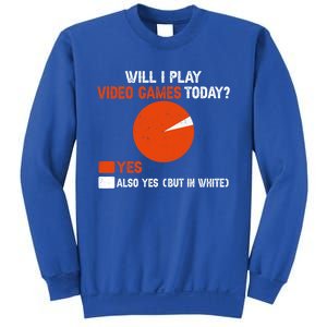 Will I Play Video Games Today Humor Gamer Funny Gaming Gift Sweatshirt