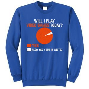 Will I Play Video Games Today Humor Gamer Funny Gaming Gift Tall Sweatshirt