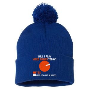 Will I Play Video Games Today Humor Gamer Funny Gaming Gift Pom Pom 12in Knit Beanie