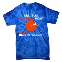 Will I Play Video Games Today Humor Gamer Funny Gaming Gift Tie-Dye T-Shirt