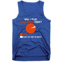 Will I Play Video Games Today Humor Gamer Funny Gaming Gift Tank Top