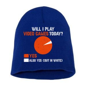 Will I Play Video Games Today Humor Gamer Funny Gaming Gift Short Acrylic Beanie