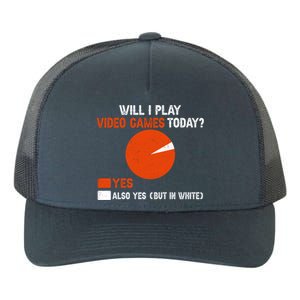 Will I Play Video Games Today Humor Gamer Funny Gaming Gift Yupoong Adult 5-Panel Trucker Hat