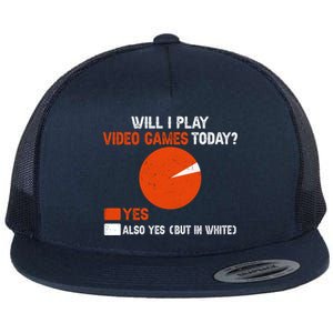 Will I Play Video Games Today Humor Gamer Funny Gaming Gift Flat Bill Trucker Hat