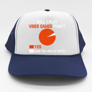 Will I Play Video Games Today Humor Gamer Funny Gaming Gift Trucker Hat