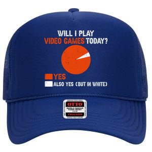 Will I Play Video Games Today Humor Gamer Funny Gaming Gift High Crown Mesh Back Trucker Hat