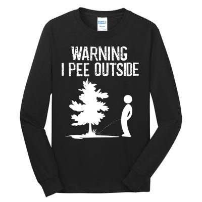 Warning I Pee Outside Funny Boy Peeing Camping Tall Long Sleeve T-Shirt