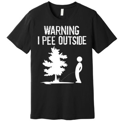 Warning I Pee Outside Funny Boy Peeing Camping Premium T-Shirt