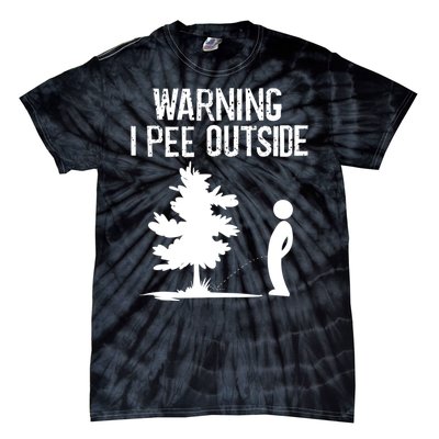 Warning I Pee Outside Funny Boy Peeing Camping Tie-Dye T-Shirt