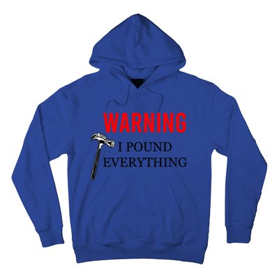 Warning I Pound Everything Funny Woodworker Carpenter Gift Hoodie