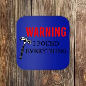 Warning I Pound Everything Funny Woodworker Carpenter Gift Coaster