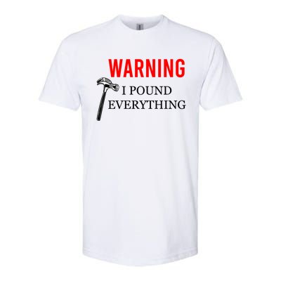 Warning I Pound Everything Funny Woodworker Carpenter Gift Softstyle® CVC T-Shirt