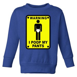 Warning I Poop My Pants Toddler Sweatshirt