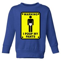 Warning I Poop My Pants Toddler Sweatshirt