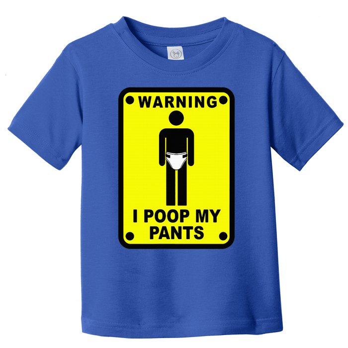 Warning I Poop My Pants Toddler T-Shirt