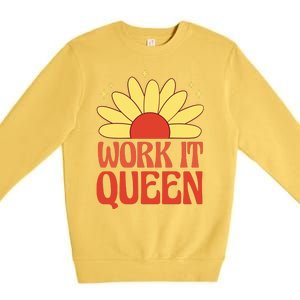 Work It Queen Sunflower Cute Gift Premium Crewneck Sweatshirt