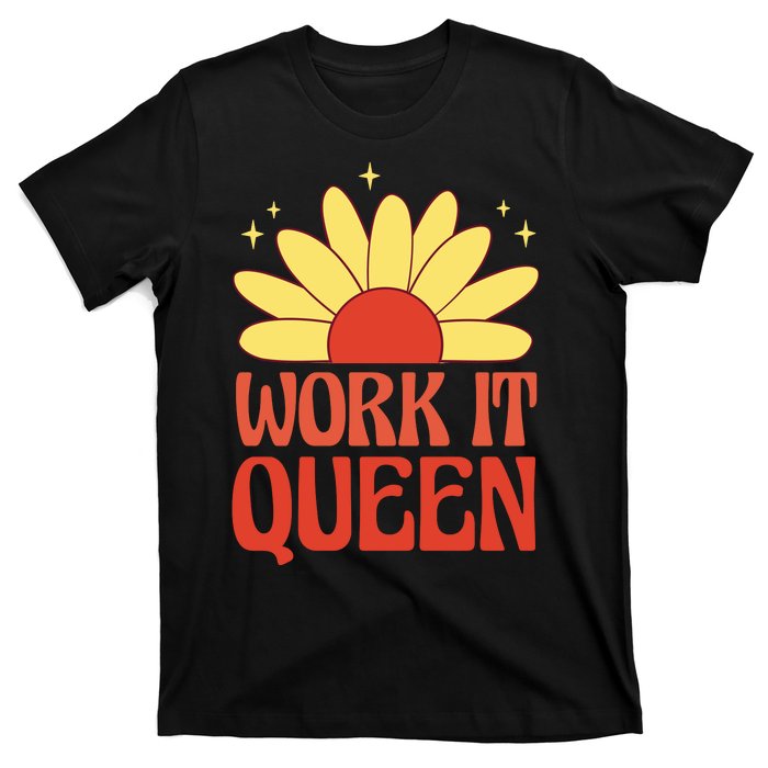 Work It Queen Sunflower Cute Gift T-Shirt