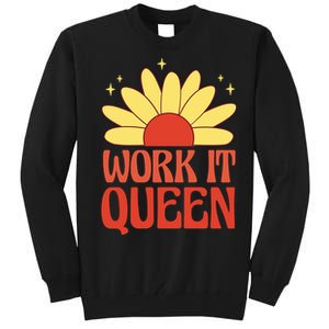 Work It Queen Sunflower Cute Gift Tall Sweatshirt