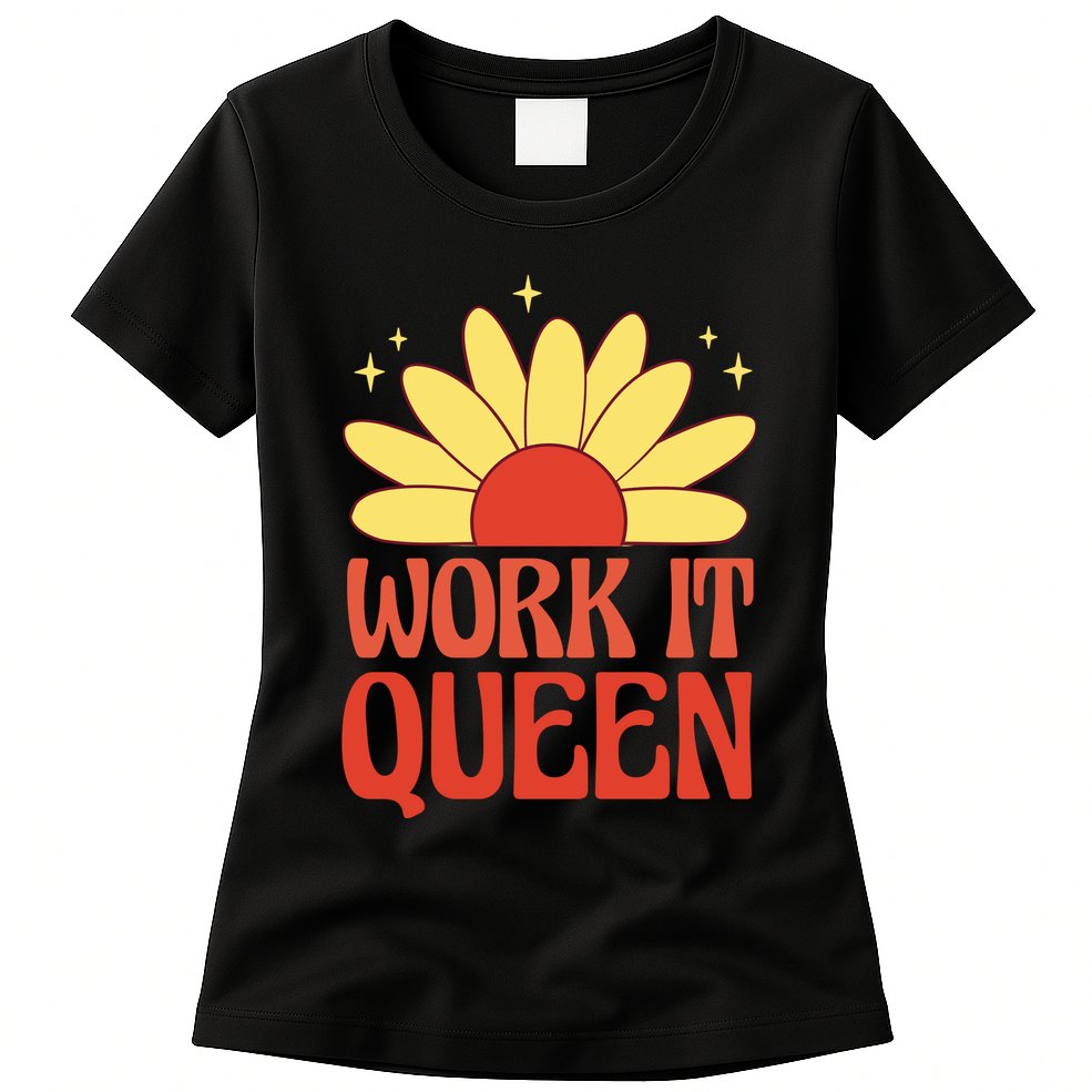 Work It Queen Sunflower Cute Gift Womens T-Shirt
