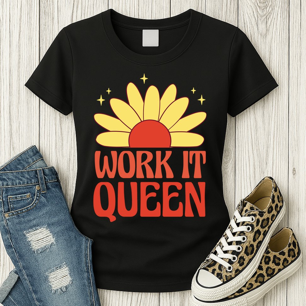 Work It Queen Sunflower Cute Gift Womens T-Shirt