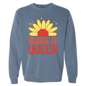 Work It Queen Sunflower Cute Gift Garment-Dyed Sweatshirt