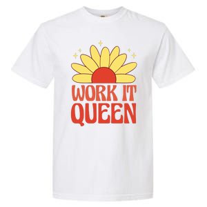 Work It Queen Sunflower Cute Gift Garment-Dyed Heavyweight T-Shirt