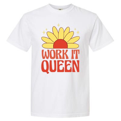 Work It Queen Sunflower Cute Gift Garment-Dyed Heavyweight T-Shirt