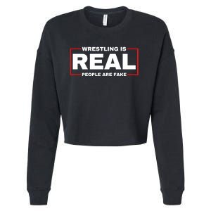 Wrestling Is Real People Are Fake Cropped Pullover Crew