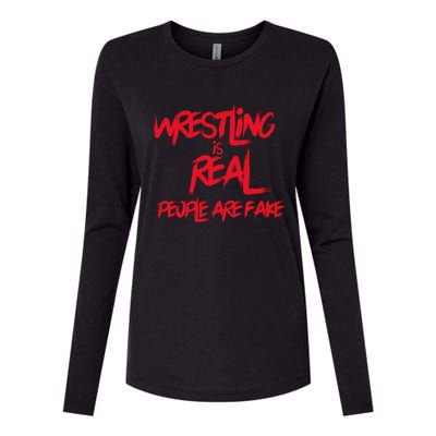 Wrestling Is Real People Are Fake Womens Cotton Relaxed Long Sleeve T-Shirt