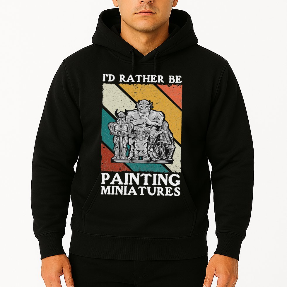 Wargamer ID Rather Be Painting Miniatures Hoodie