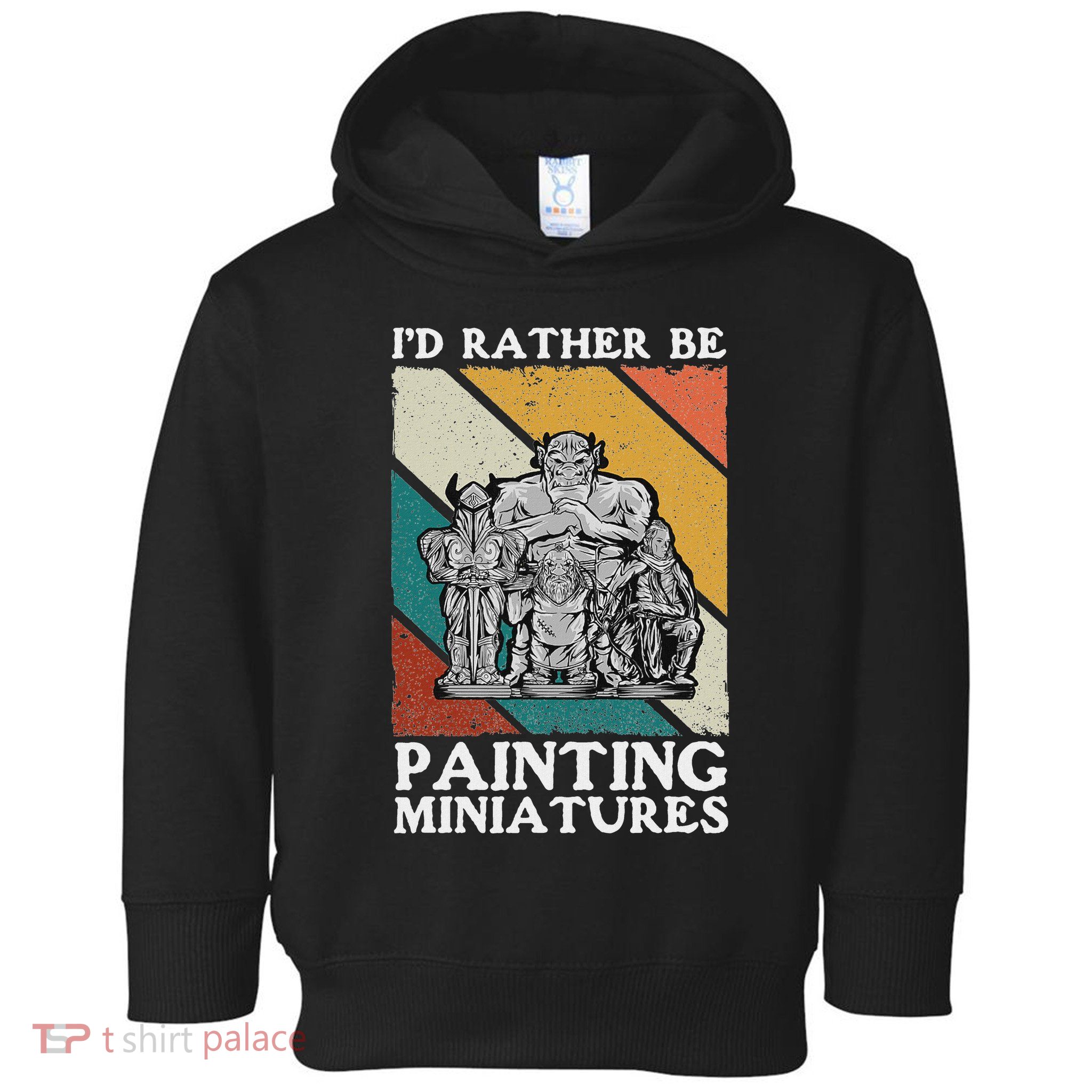 Wargamer ID Rather Be Painting Miniatures Toddler Hoodie