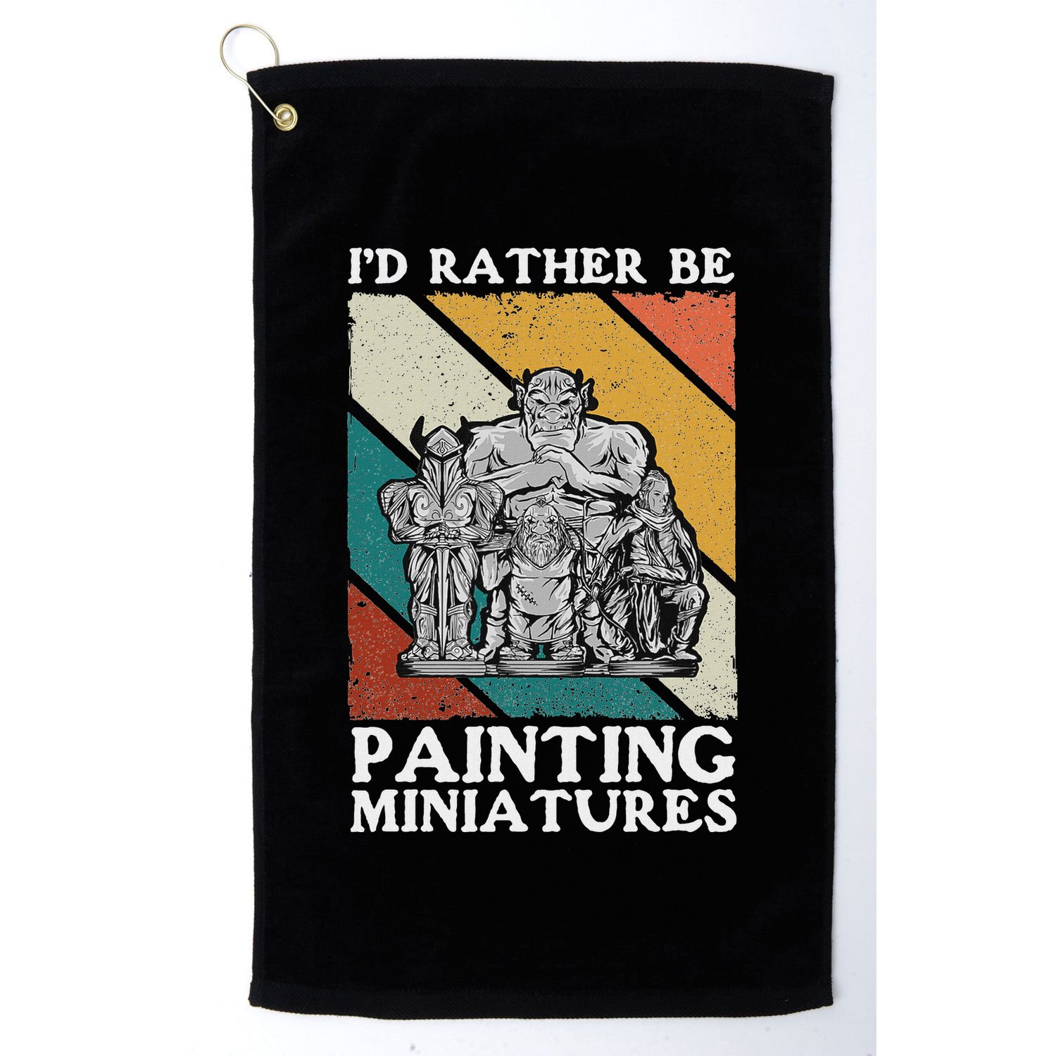 Wargamer ID Rather Be Painting Miniatures Golf Towel