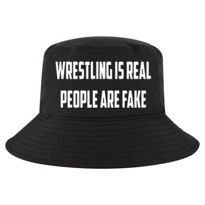 Wrestling Is Real People Are Fake Cool Comfort Performance Bucket Hat