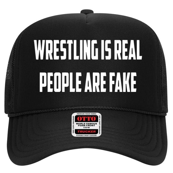 Wrestling Is Real People Are Fake High Crown Mesh Back Trucker Hat