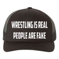 Wrestling Is Real People Are Fake Yupoong Adult 5-Panel Trucker Hat