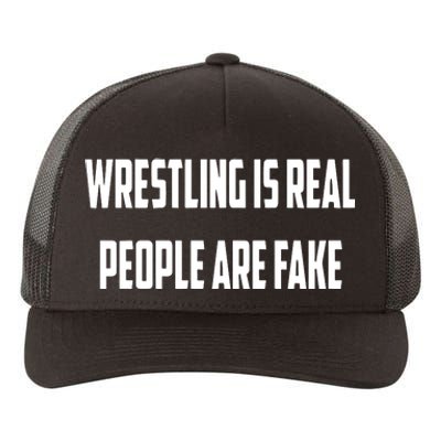 Wrestling Is Real People Are Fake Yupoong Adult 5-Panel Trucker Hat