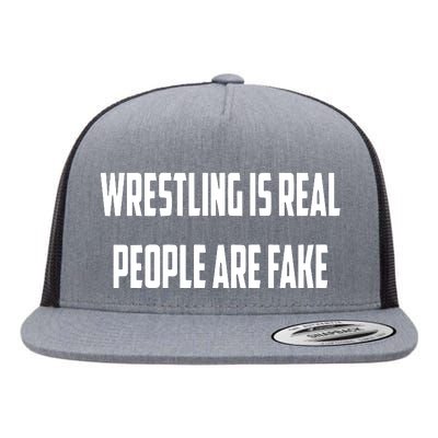 Wrestling Is Real People Are Fake Flat Bill Trucker Hat